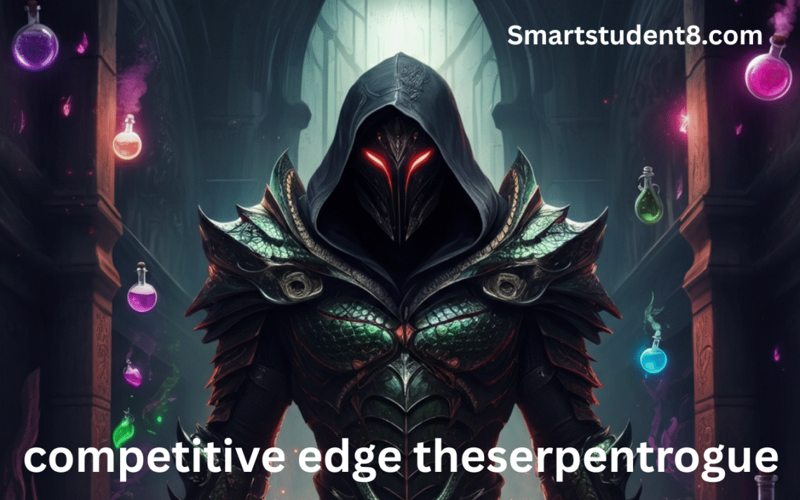 competitive edge theserpentrogue