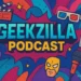 Geekzilla Podcast