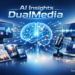 AI Insights DualMedia