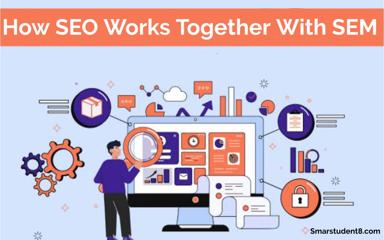 How SEO Works Together With SEM