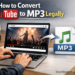 How to Convert YouTube to MP3 Legally